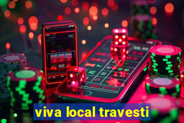 viva local travesti